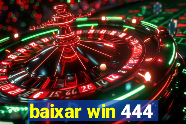 baixar win 444